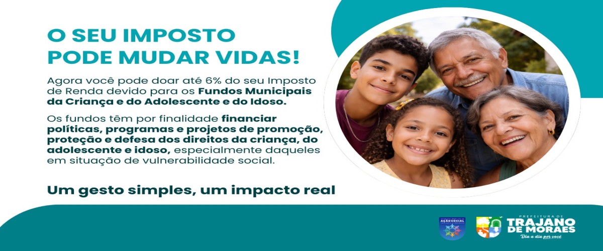 O SEU IMPOSTO PODE MUDAR VIDAS!